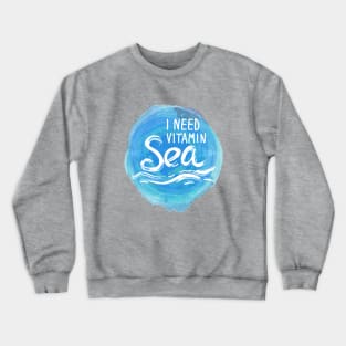 I need vitamin sea (1) Crewneck Sweatshirt